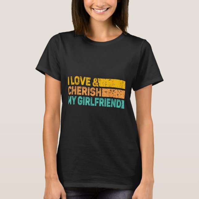 Camiseta I Love &amp; Cherish My Girlfriend Romantic Relati (Frente)