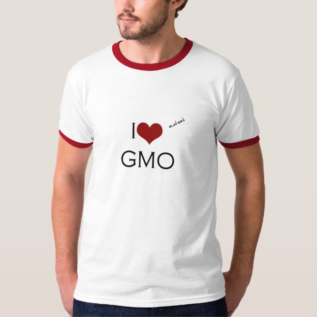 Camiseta I love (and eat) GMO (Frente)