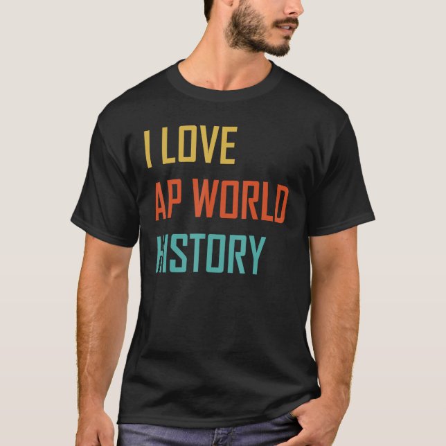 Camiseta I Love AP World History test Exame (Frente)