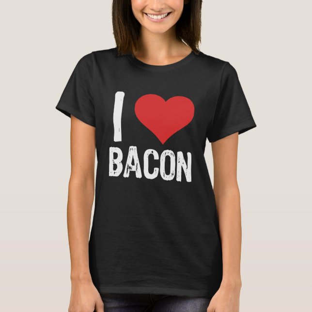 Camiseta I Love Bacon (Frente)