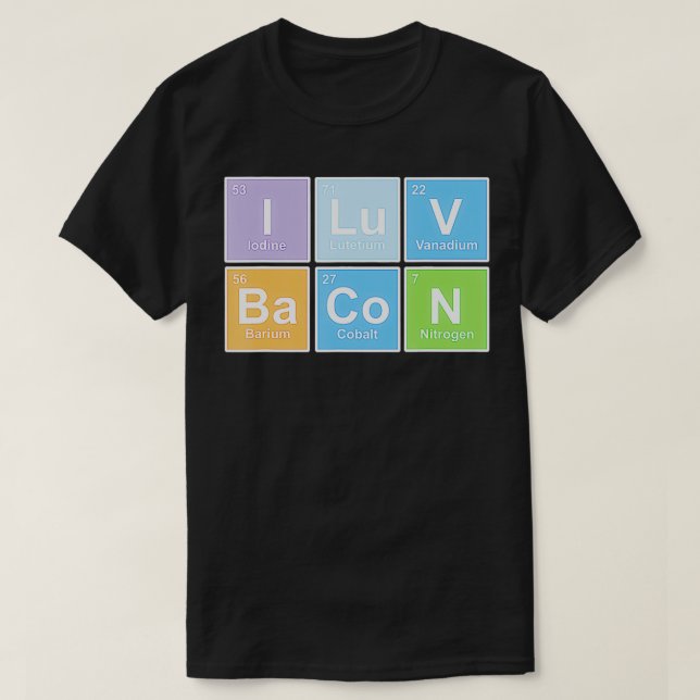 Camiseta I Love Bacon mesa periódica de elementos (Frente do Design)