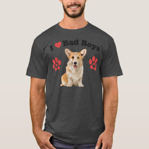 Camiseta I Love Bad Boys Funny Male Corgi Puppy Dog Mom Jok