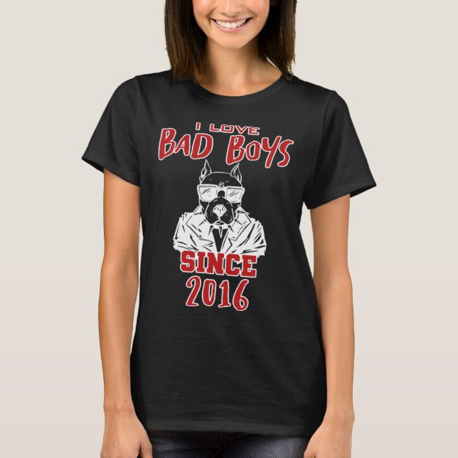 Camiseta I love bad boys since 2016 (Frente)