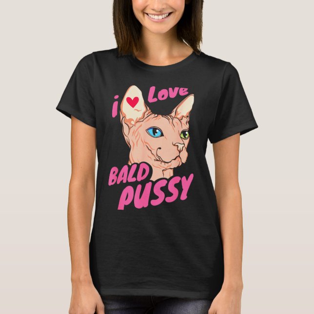 Camiseta I Love Bald Adult Humor Joke Funny Hairless Cat Lo (Frente)