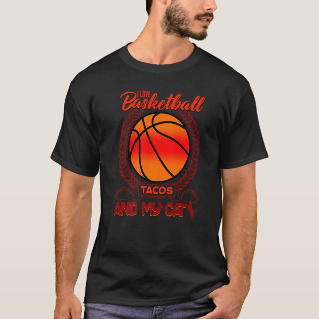 Camiseta I Love Basketball Tacos and My Cat Basketball Play (Frente)