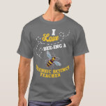 Camiseta I Love Bee-Ing A Forensic Science Teacher Honey Be<br><div class="desc">I Love Bee-Ing A Forensic Science Teacher Honey Bee Job  .</div>