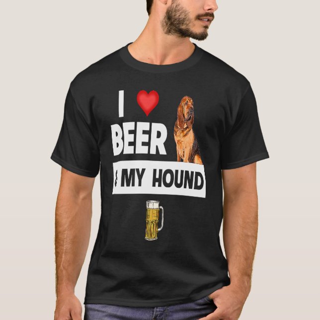 Camiseta I Love Beer and My Bloodhound Hunting Dog Mom Dad  (Frente)