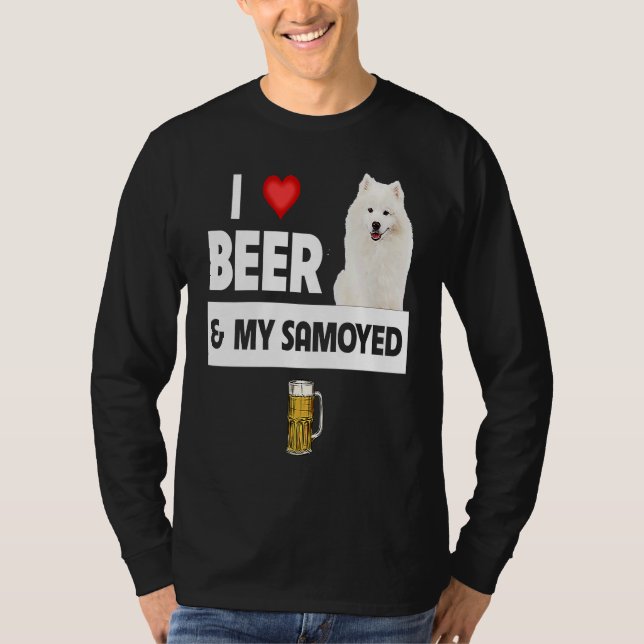 Camiseta I Love Beer and My Samoyed Herding Paws Mom Dad Dr (Frente)
