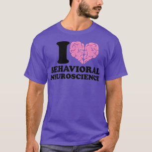 Camiseta I Love Behavioral Neuroscience Brain Heart