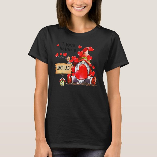 Camiseta I Love Being A Lunch Lady Gnome Lunch Lady Heart V (Frente)