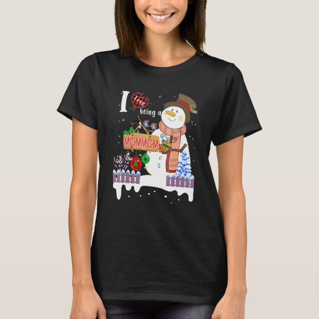 Camiseta I Love Being A Mommom Snowman Christmas Xmas (Frente)