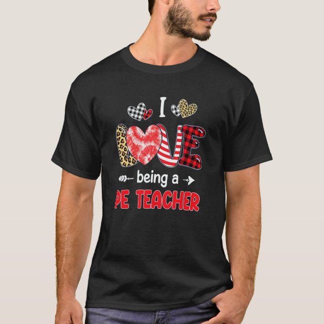 Camiseta I Love Being A PE Teacher Valentines School Valent (Frente)