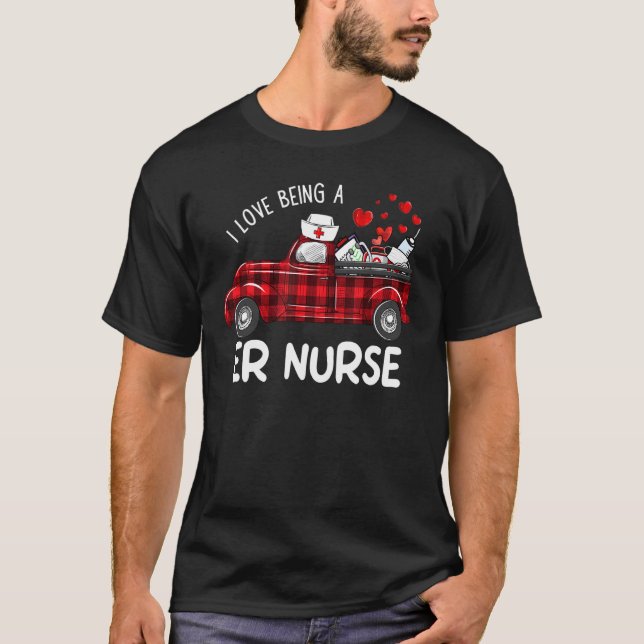 Camiseta I Love Being An ER Emergency Nurse Valentine Truck (Frente)