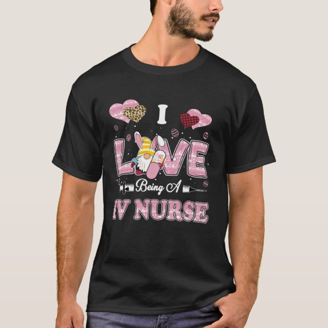 Camiseta I Love Being IV Nurse Gnome Easter Nurse (Frente)