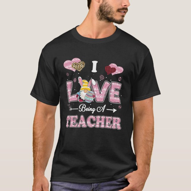 Camiseta I Love Being Teacher Easter Gnome Job Title (Frente)