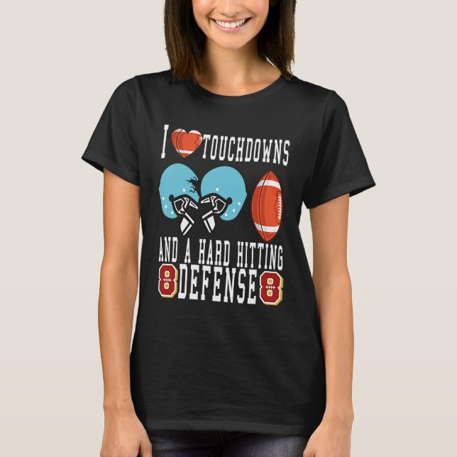 Camiseta I Love Big Sacks Tight Ends and A Strong D  Footba (Frente)