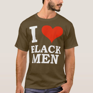 Camiseta I Love Black Men Black is Beautiful Black Pride Me