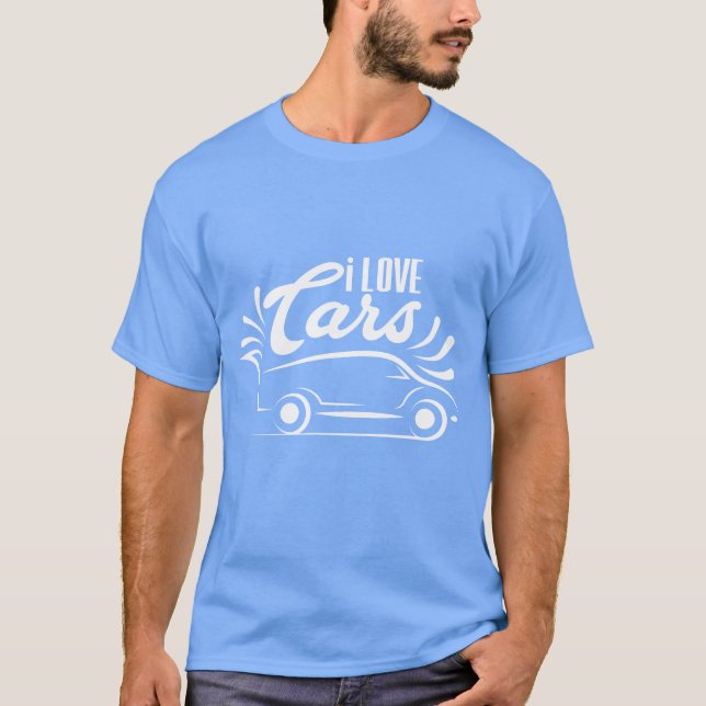 Camiseta I love cars Car lovers car racers gift ideas (Frente)