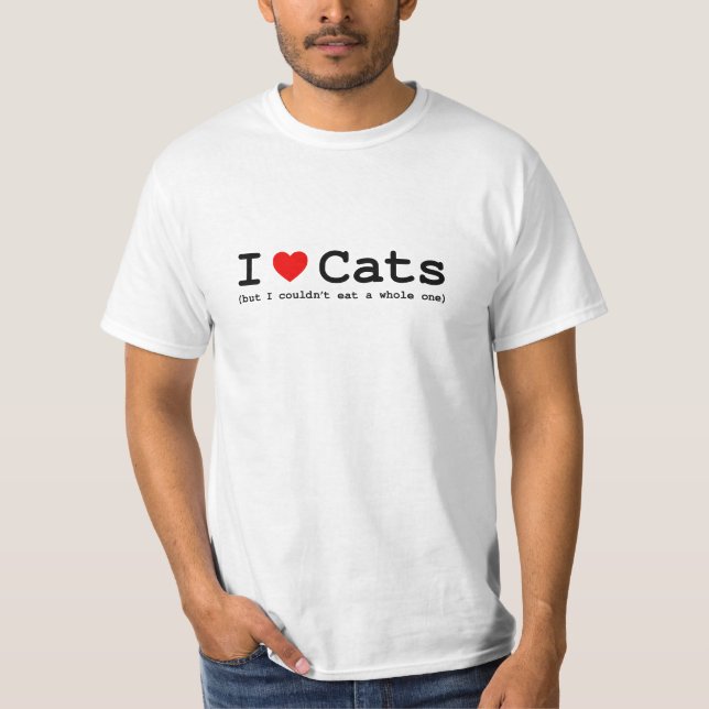 Camiseta I Love Cats (But I Couldn't Eat A Whole One) (Frente)