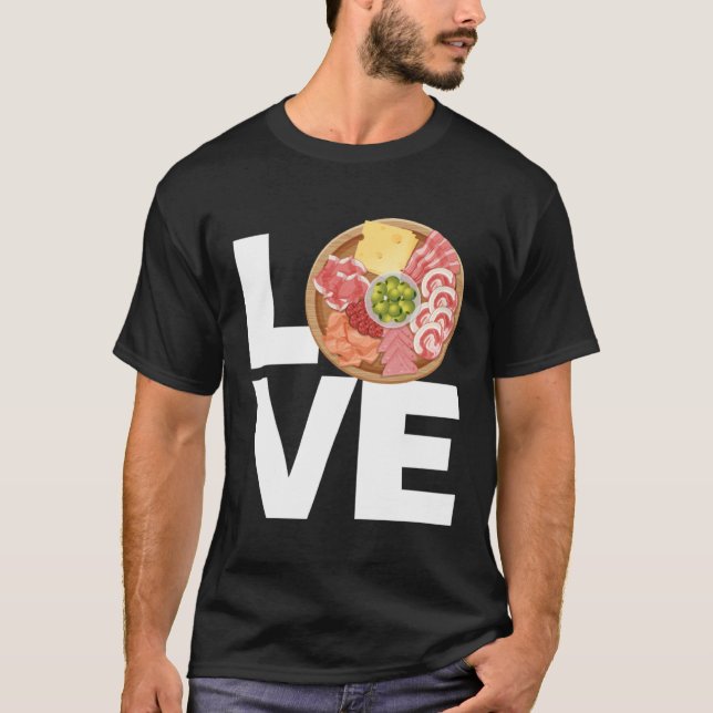 Camiseta I Love Charcuterie Cheese Board  for Men and Women (Frente)