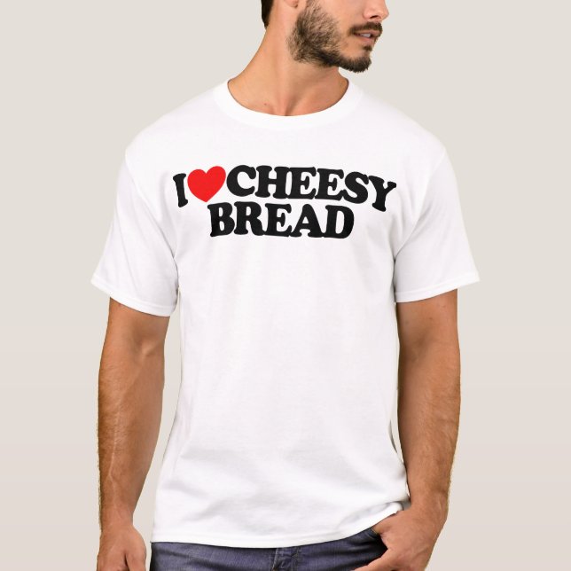 Camiseta I Love Cheesy Bread Favorite Food Cheesy Bread (Frente)