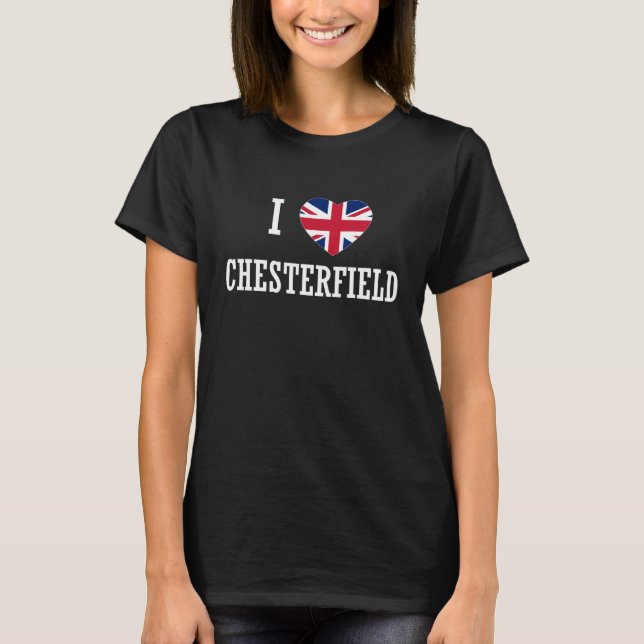 Camiseta I Love Chesterfield England Union Jack Flag Heart  (Frente)