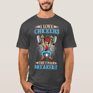 Camiseta I Love Chickens The Poop Breakfast, Chicken Egg Fa
