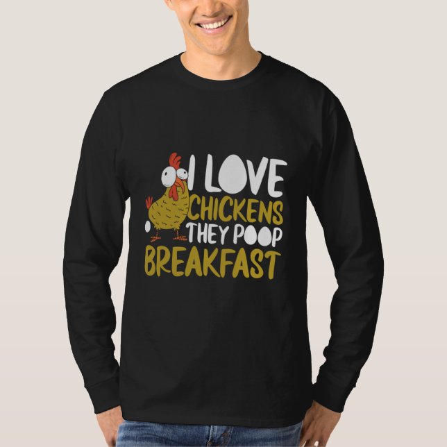 Camiseta I Love Chickens They Poop Breakfast Farmer Graphic (Frente)