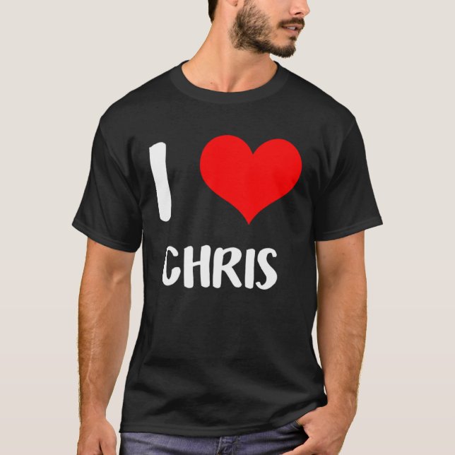 Camiseta I love CHRIS my valentine sorry ladies guys heart  (Frente)