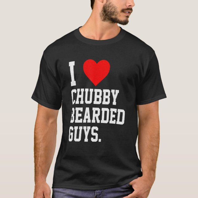 Camiseta I Love Chubby Bearded Guys Apparel (Frente)