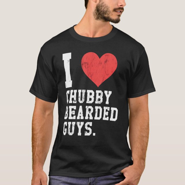Camiseta I Love Chubby Bearded Guys Funny (Frente)