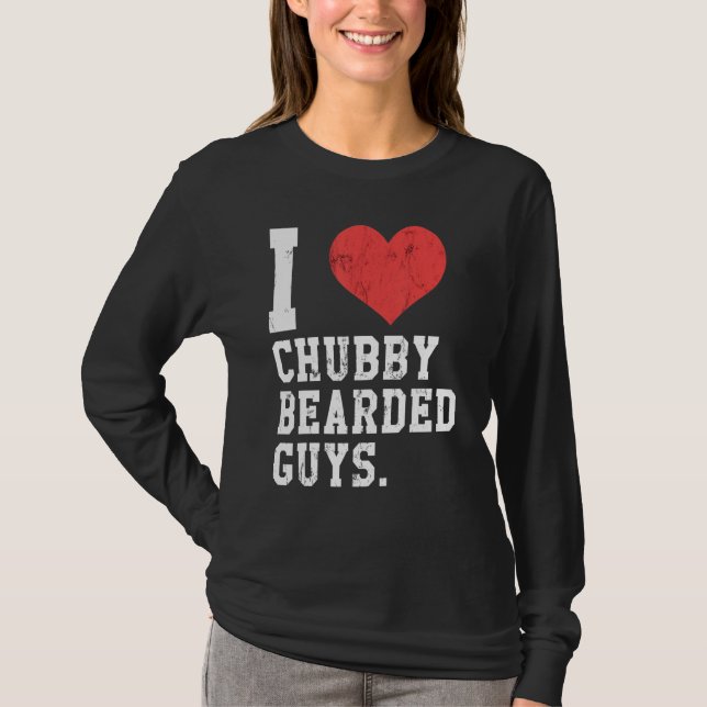 Camiseta I Love Chubby Bearded Guys Funny (Frente)