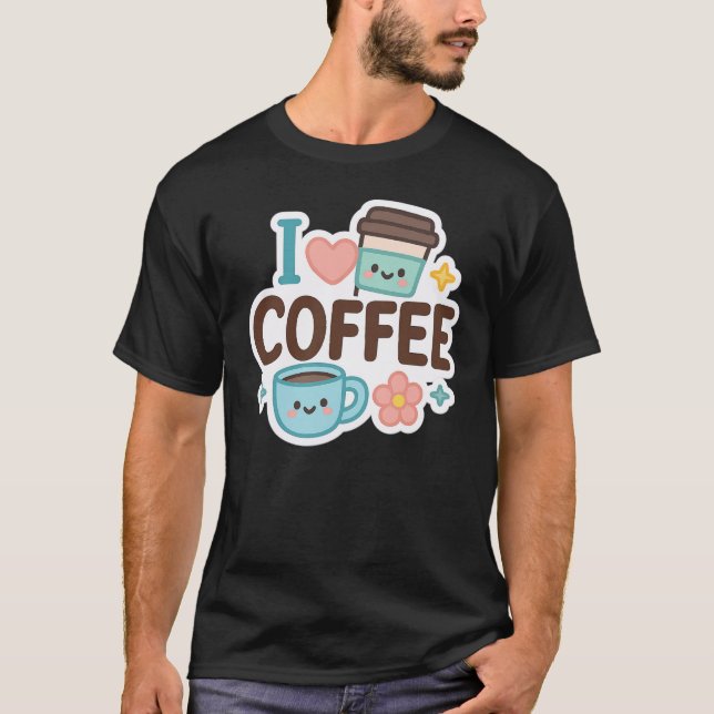 Camiseta I Love Coffee Cute Kawaii Sticker – Adorable Coffe (Frente)