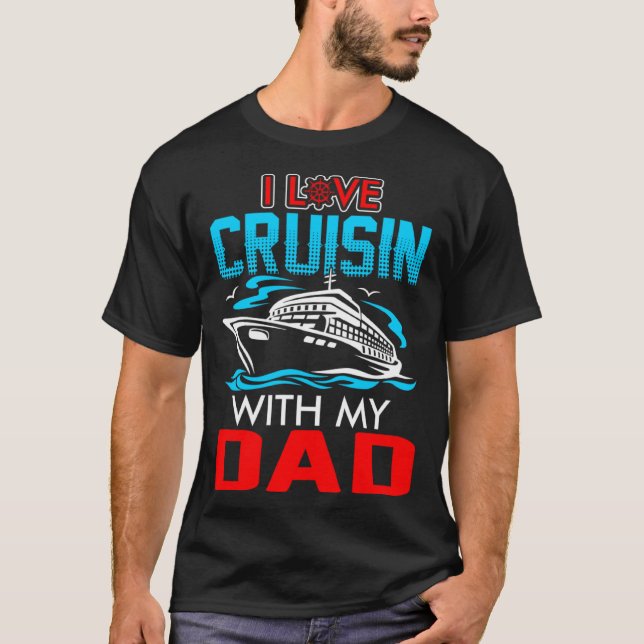 Camiseta I Love Cruisin With My Dad (Frente)