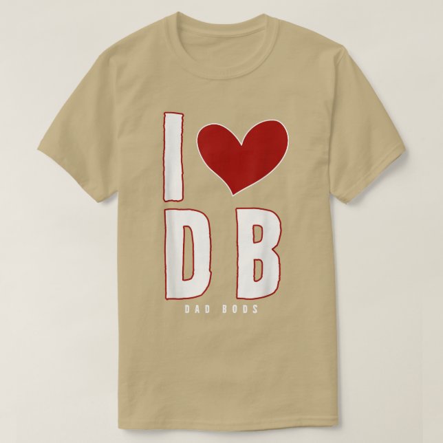 Camiseta I Love Dad Bods Db I Love Db (dad Bods) 4818 (Frente do Design)