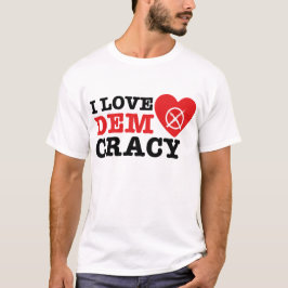 Camiseta I Love Democracy T-Shirt