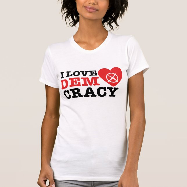 Camiseta I Love Democracy - Women T-Shirt (Frente)