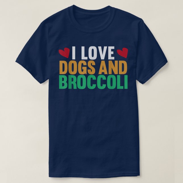 Camiseta I Love Dogs And Broccoli Funny Vegetarian Broccoli (Frente do Design)