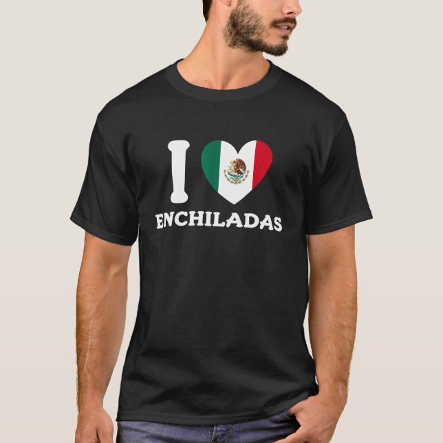 Camiseta I Love Enchiladas Mexican Heart Flag Food  1 (Frente)