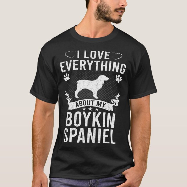Camiseta I Love Everything About My Boykin Spaniel Dog (Frente)