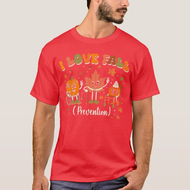 Camiseta I Love Fall Prevention Nurse Fall Physical Therapy (Frente)