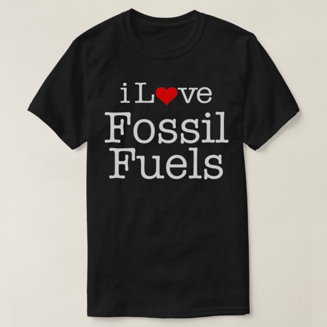Camiseta i Love Fossil fuels  (Frente do Design)