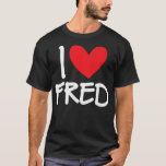 Camiseta I Love Fred Name Personalized Men Guy BFF Friend H<br><div class="desc">I Love Fred Name Personalized Men Guy BFF Friend Heart .</div>