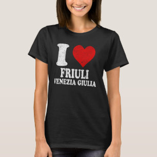 Camiseta I Love Friuli Venezia Giulia Itália Vintage