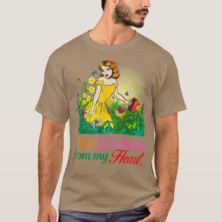 Camiseta I Love Gardening From My Head Funny Gardening Plan