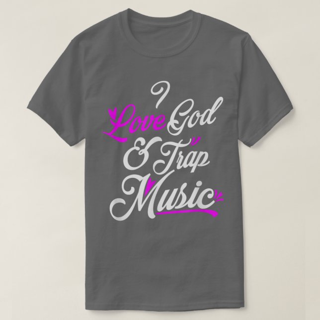 Camiseta I Love God & Trap Music T-shirt (Frente do Design)