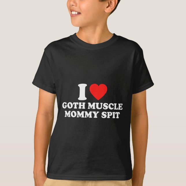 Camiseta I Love Goth Muscle Mommy St  (Frente)