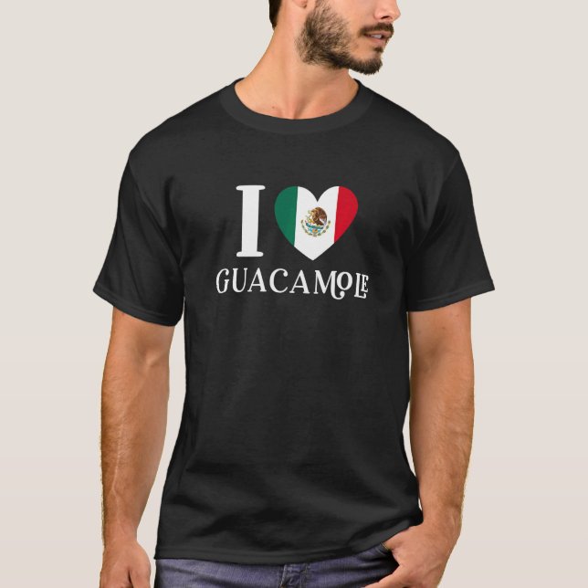 Camiseta I Love Guacamole Mexican Heart Flag Food (Frente)