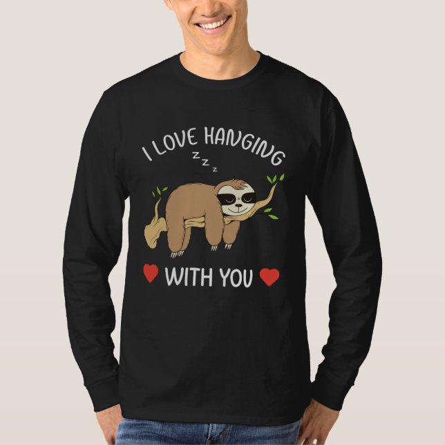 Camiseta I Love Hanging Out With You for Him Her Sloth Vale (Frente)