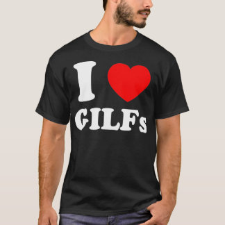 Camiseta I Love Heart GILFs And Mature Sey Grandmothers Gra